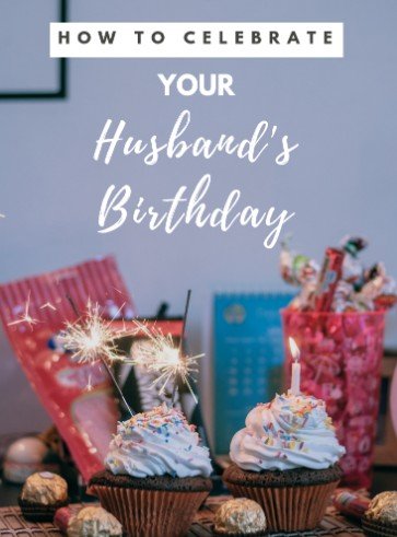 How To Celebrate Husband Birthday
